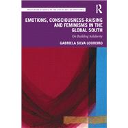 Emotions, Consciousness-Raising and Feminisms in the Global South
