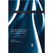 Uncovering the Territorial Dimension of European Union Cohesion Policy: Cohesion, Development, Impact Assessment and Cooperation