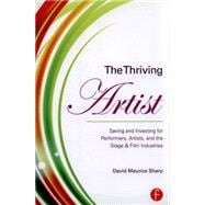 The Thriving Artist: Saving and Investing for Performers, Artists, and the Stage & Film Industries