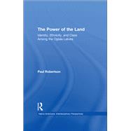 The Power of the Land: Identity, Ethnicity, and Class Among the Oglala Lakota