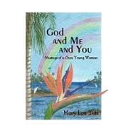 God and Me and You : Musings of a Once Young Woman