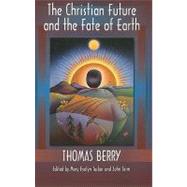 The Christian Future and the Fate of Earth
