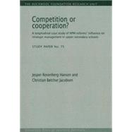 Competition or cooperation? A longitudinal case study of NPM reforms' influence on strategic management in upper secondary schools