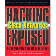 Hacking Exposed Cisco Networks Cisco Security Secrets & Solutions