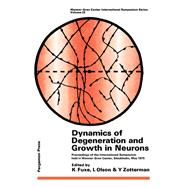 Dynamics of Degeneration and Growth in Neurons: Proceedings of the International Symposium Held in Wenner-Gren Center, Stockholm, May 1973