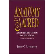 Anatomy of the Sacred : An Introduction to Religion