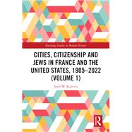 Cities, Citizenship and Jews in France and the United States, 1905–2022 (Volume 1)
