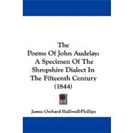 Poems of John Audelay : A Specimen of the Shropshire Dialect in the Fifteenth Century (1844)