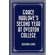 Grace Harlowe's Second Year at Overton College