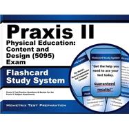 Praxis II Physical Education Content and Design 5095 Exam Study System
