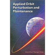 Applied Orbit Perturbation And Maintenance