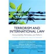 Terrorism and International Law: Accountability, Remedies, and Reform A Report of the IBA Task Force on Terrorism