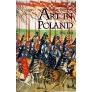 The Land of the Winged Horsemen; Art in Poland 1572-1764