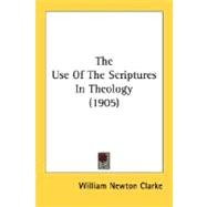 The Use Of The Scriptures In Theology