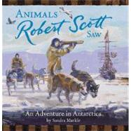 Animals Robert Scott Saw An Adventure in Antartica