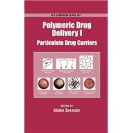 Polymeric Drug Delivery  Volume I: Particulate Drug Carriers