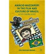 Amácio Mazzaropi in the Film and Culture of Brazil After Cinema Novo