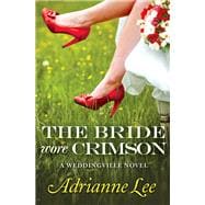 The Bride Wore Crimson