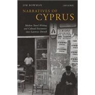 Narratives of Cyprus Modern Travel Writing and Cultural Encounters since Lawrence Durrell