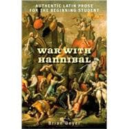 War with Hannibal : Authentic Latin Prose for the Beginning Student