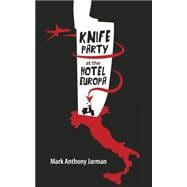 Knife Party at the Hotel Europa
