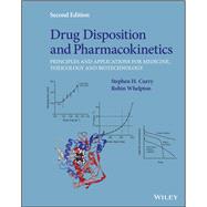 Drug Disposition and Pharmacokinetics: Principles and Applications for Medicine, Toxicology and Biotechnology