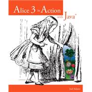 Alice 3 in Action with Java™
