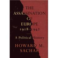 The Assassination of Europe, 1918-1942
