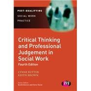 Critical Thinking and Professional Judgement for Social Work,9781473919181