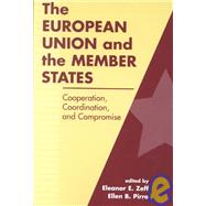 The European Union and the Member States: Cooperation, Coordination, and Compromise