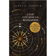 Jesus' Copernican Revolution The Revelation of Divine Mercy