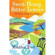 Sweet Honey, Bitter Lemons : Travels in Sicily on a Vespa