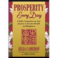 Prosperity Every Day A Daily Companion on Your Journey to Greater Wealth and Happiness