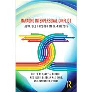 Managing Interpersonal Conflict: Advances through Meta-Analysis