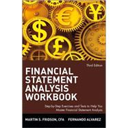 Financial Statement Analysis Workbook Step-by-Step Exercises and Tests to Help You Master Financial Statement Analysis