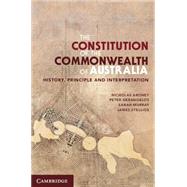 The Constitution of the Commonwealth of Australia: History, Principle and Interpretation