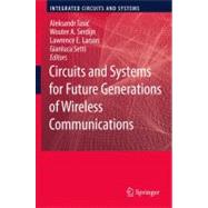 Circuits and Systems for Future Generations of Wireless Communications