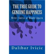 The True Guide to Genuine Happiness