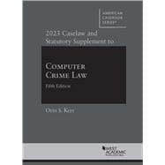 2023 Caselaw and Statutory Supplement to Computer Crime Law, 5th(American Casebook Series)