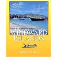 Cruising Guide to the Windward Islands : Martinique, St. Lucia, St. Vincent and the Grenadines, Carriacou, Grenada, Barbados