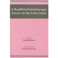 A Buddhist Kaleidoscope: Essays on the Lotus Sutra