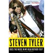 Does the Noise in My Head Bother You?: The Autobiography of Aerosmith's Legendary Frontman
