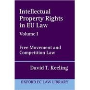 Intellectual Property Rights in EU Law Volume I: Free Movement and Competition Law