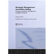 Strategic Management and Online Selling: Creating Competitive Advantage With Intangible Web Goods