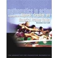 Mathematics in Action : An Introduction to Algebraic, Graphical, and Numerical Problem Solving