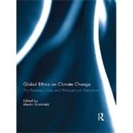 Global Ethics on Climate Change: The Planetary Crisis and Philosophical Alternatives