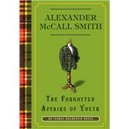 Forgotten Affairs of Youth : An Isabel Dalhousie Novel
