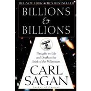Billions & Billions Thoughts on Life and Death at the Brink of the Millennium