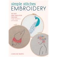 Simple Stitches Embroidery 39 fast and fabulous designs for today's stitcher