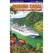 Panama Canal by Cruise Ship : The Complete Guide to Cruising the Panama Canal - Includes Mexican Riviera